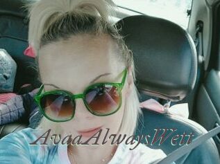 AvaaAlwaysWett