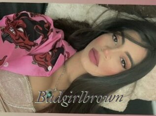 Badgirlbrown