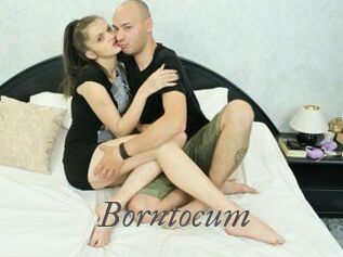 Borntocum