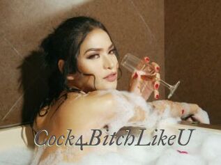Cock4BitchLikeU