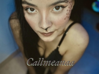 Callmeanaa