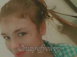 Crazyofyouvf