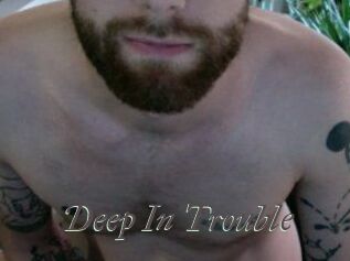 Deep_In_Trouble