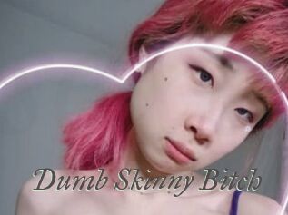 Dumb_Skinny_Bitch