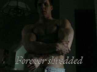 Forever_shredded