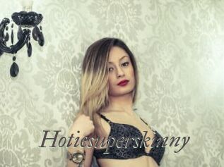 Hotiesuperskinny