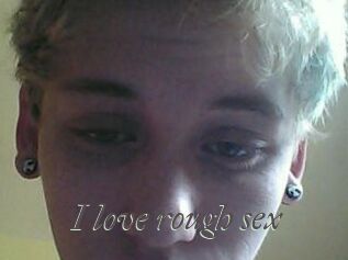 I_love_rough_sex