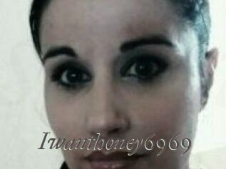 Iwanthoney6969