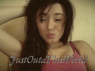 JustOutaThisWorld