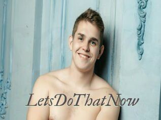 LetsDoThatNow