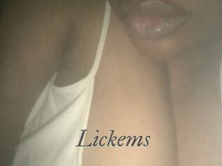 Lickems
