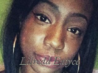 Lilredd_Entyce