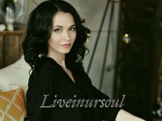 Liveinursoul