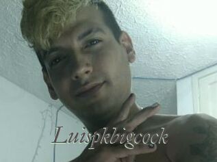 Luispkbigcock