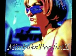MissFuknPeerfectX