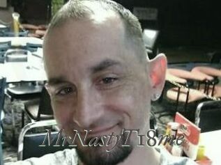 MrNastyT18me