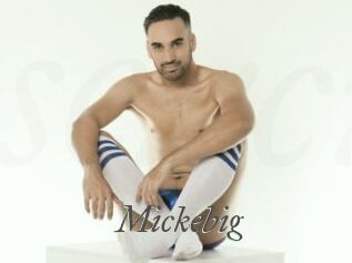 Mickebig