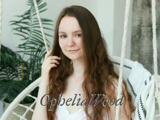 OpheliaWood