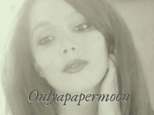 Onlyapapermoon