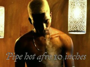 Pipe_hot_afro_10_inches