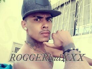 ROGGERbadXXX