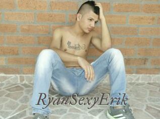 RyanSexyErik