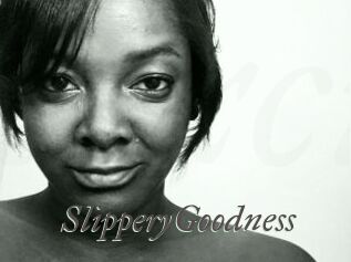 SlipperyGoodness