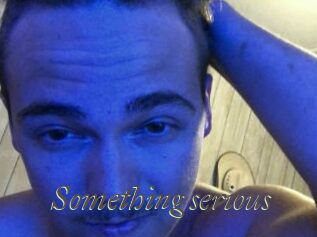 Something_serious