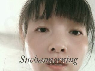 Suchasmorning
