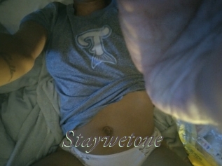 Staywetone