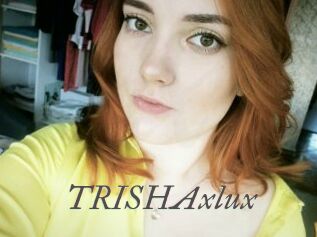 TRISHAxlux Sexcams city