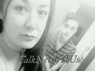 TalkNerdyToUs