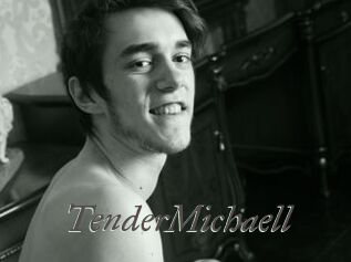 TenderMichaell