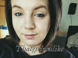 Thatgirlyoulike Sexcams city