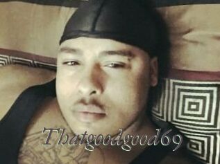 Thatgoodgood69