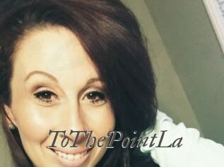 ToThePointLa