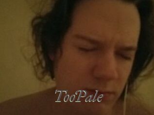 TooPale
