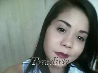 Tyradirty