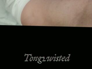 Tong2wisted