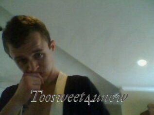 Toosweet4unow