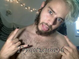 Trynot2cum96