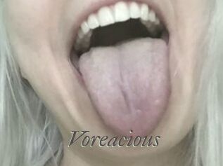 Voreacious