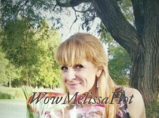 WowMelissaHot
