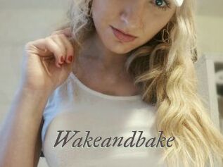 Wakeandbake