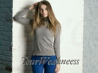 YourWeakneess